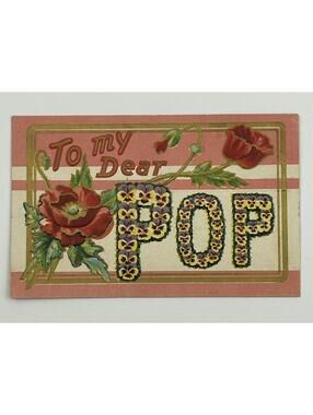 Vintage Postcard To My Dear Pop Large Letter Embossed Flowers Poppies Pansies E5
